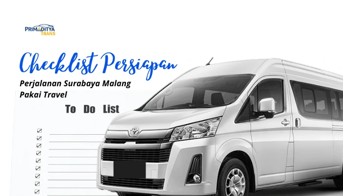 checklist yang harus disiapkan untuk perjalanan surabaya malang